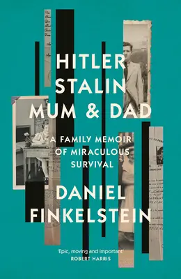 Hitler, Stalin, mama i tata - rodzinne wspomnienie cudownego przetrwania - Hitler, Stalin, Mum and Dad - A Family Memoir of Miraculous Survival