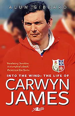 Into the Wind - Życie Carwyna Jamesa - Into the Wind - The Life of Carwyn James