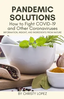 Rozwiązania na pandemię: Jak walczyć z COVID-19 i innymi koronawirusami - Pandemic Solutions: How to Fight COVID- 19 and Other Coronaviruses
