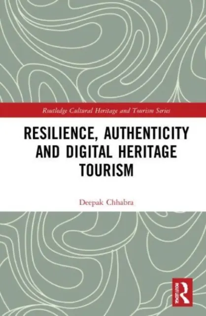 Odporność, autentyczność i turystyka dziedzictwa cyfrowego - Resilience, Authenticity and Digital Heritage Tourism