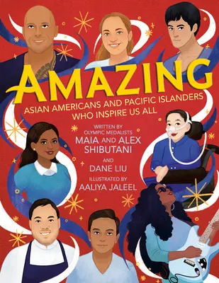 Niesamowite: Azjatyccy Amerykanie i mieszkańcy wysp Pacyfiku, którzy inspirują nas wszystkich - Amazing: Asian Americans and Pacific Islanders Who Inspire Us All