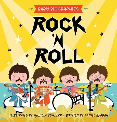 Rock 'n' Roll - Biografie dla dzieci: Wprowadzenie dziecka do 24 największych zespołów rockowych wszech czasów! - Rock 'n' Roll - Baby Biographies: A Baby's Introduction to the 24 Greatest Rock Bands of All Time!