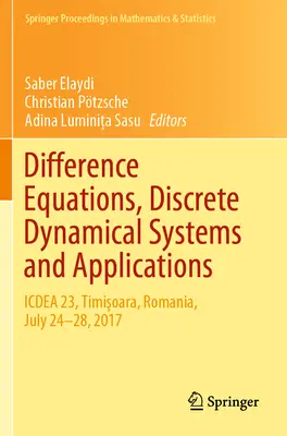 Równania różniczkowe, dyskretne układy dynamiczne i ich zastosowania: Icdea 23, Timişoara, Rumunia, 24-28 lipca 2017 r. - Difference Equations, Discrete Dynamical Systems and Applications: Icdea 23, Timişoara, Romania, July 24-28, 2017