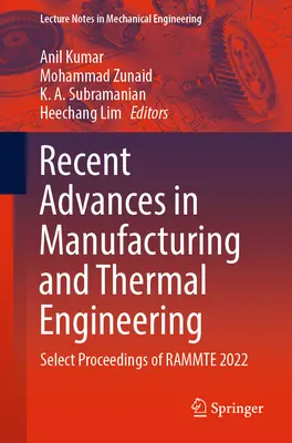 Najnowsze postępy w produkcji i inżynierii cieplnej: Wybrane materiały z konferencji Rammte 2022 - Recent Advances in Manufacturing and Thermal Engineering: Select Proceedings of Rammte 2022