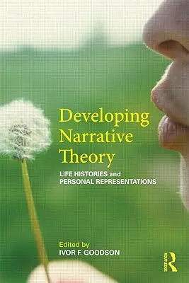 Rozwijanie teorii narracji: Historie życia i osobista reprezentacja - Developing Narrative Theory: Life Histories and Personal Representation