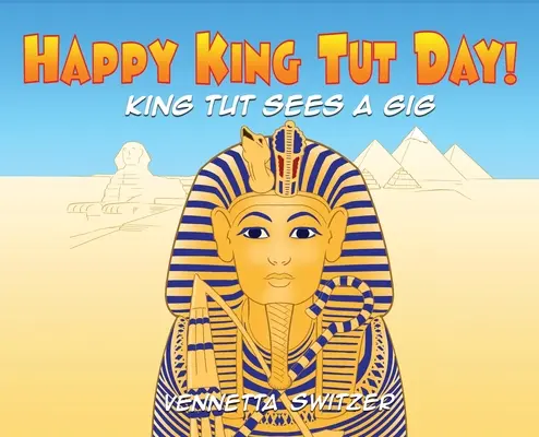 Szczęśliwego Dnia Króla Tuta! - Happy King Tut Day!