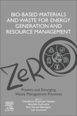 Materiały pochodzenia biologicznego i odpady do wytwarzania energii i zarządzania zasobami: Volume 5 of Advanced Zero Waste Tools: Obecna i powstająca gospodarka odpadami - Bio-Based Materials and Waste for Energy Generation and Resource Management: Volume 5 of Advanced Zero Waste Tools: Present and Emerging Waste Managem