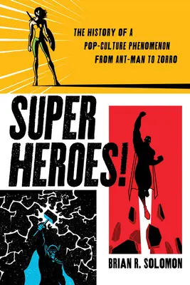 Superbohaterowie! Historia popkulturowego fenomenu od Ant-Mana do Zorro - Superheroes!: The History of a Pop-Culture Phenomenon from Ant-Man to Zorro