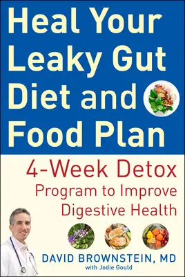 Dieta na nieszczelne jelita i plan posiłków: Naturalny program detoksykacji poprawiający zdrowie układu trawiennego - Heal Your Leaky Gut Diet and Meal Plan: The Natural Detox Program to Improve Digestive Health