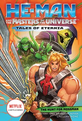 He-Man i władcy wszechświata: The Hunt for Moss Man (Tales of Eternia Book 1) - He-Man and the Masters of the Universe: The Hunt for Moss Man (Tales of Eternia Book 1)