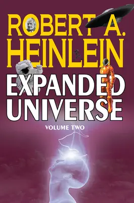 Rozszerzone uniwersum Roberta A. Heinleina (tom drugi) - Robert A. Heinlein's Expanded Universe (Volume Two)