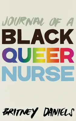 Dziennik czarnoskórej pielęgniarki queer - Journal of a Black Queer Nurse