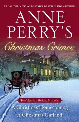 Świąteczne zbrodnie Anne Perry: Dwie wiktoriańskie tajemnice świąteczne: Świąteczny powrót do domu i świąteczna girlanda - Anne Perry's Christmas Crimes: Two Victorian Holiday Mysteries: A Christmas Homecoming and a Christmas Garland