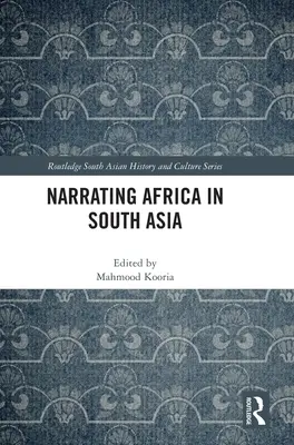 Narracja o Afryce w Azji Południowej - Narrating Africa in South Asia