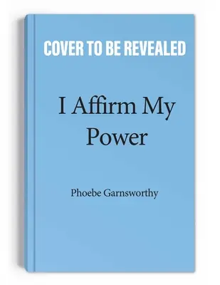 Potwierdzam moją moc: codzienne afirmacje i rytuały, aby stworzyć życie, którego pragniesz - I Affirm My Power: Everyday Affirmations and Rituals to Create the Life That You Desire