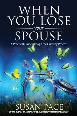 Kiedy tracisz współmałżonka: Praktyczny przewodnik po procesie żałoby - When You Lose Your Spouse: A Practical Guide through the Grieving Process