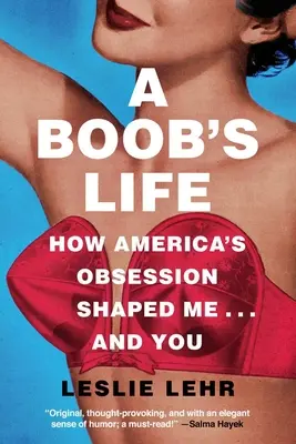 A Boob's Life: Jak obsesja Ameryki ukształtowała mnie... i ciebie - A Boob's Life: How America's Obsession Shaped Me...and You