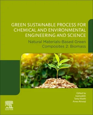 Zielony zrównoważony proces dla inżynierii chemicznej i środowiskowej oraz nauki: Zielone kompozyty na bazie materiałów naturalnych 2: Biomasa - Green Sustainable Process for Chemical and Environmental Engineering and Science: Natural Materials-Based Green Composites 2: Biomass
