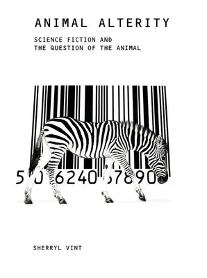 Zwierzęca alternatywność: Science Fiction i kwestia zwierzęcości - Animal Alterity: Science Fiction and the Question of the Animal