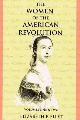 Kobiety rewolucji amerykańskiej, tom I i II - The Women of the American Revolution Volumes I and II