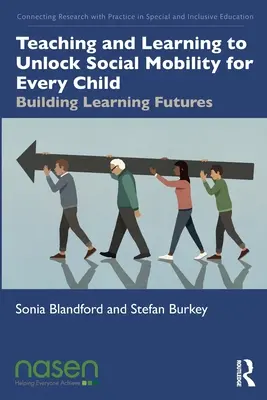 Nauczanie i uczenie się w celu odblokowania mobilności społecznej dla każdego dziecka: Budowanie przyszłości uczenia się - Teaching and Learning to Unlock Social Mobility for Every Child: Building Learning Futures