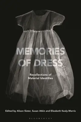 Wspomnienia ubioru: Wspomnienia materialnych tożsamości - Memories of Dress: Recollections of Material Identities
