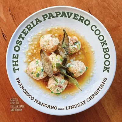 Książka kucharska Osteria Papavero: Przepisy z włoskiej chaty i nie tylko - The Osteria Papavero Cookbook: Recipes from the Italian Shack and Beyond