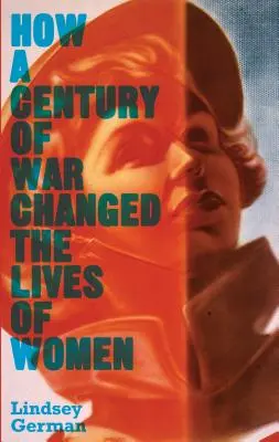 Jak stulecie wojny zmieniło życie kobiet - How a Century of War Changed the Lives of Women