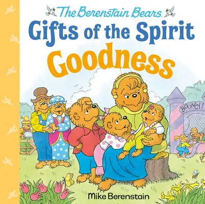 Dobroć (Niedźwiedzie Berenstain Dary Ducha) - Goodness (Berenstain Bears Gifts of the Spirit)