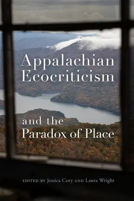 Ekokrytyka Appalachów i paradoks miejsca - Appalachian Ecocriticism and the Paradox of Place