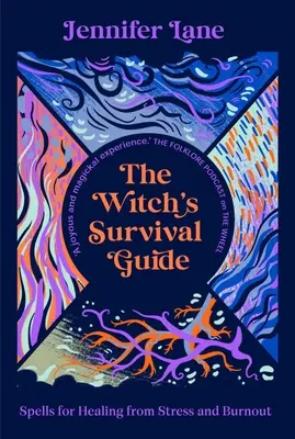 Przewodnik przetrwania czarownicy: Zaklęcia leczące ze stresu i wypalenia zawodowego - The Witch's Survival Guide: Spells for Healing from Stress and Burnout