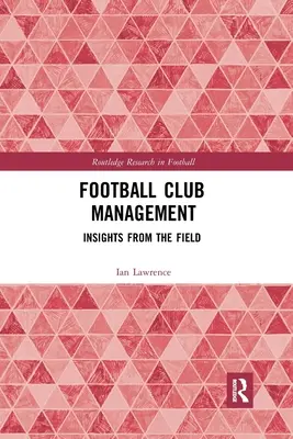 Zarządzanie klubem piłkarskim: Spostrzeżenia z praktyki - Football Club Management: Insights from the Field