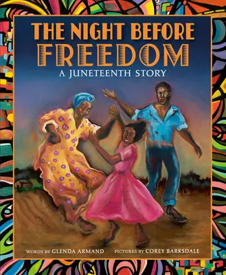 Noc przed wolnością: Historia Juneteenth - The Night Before Freedom: A Juneteenth Story