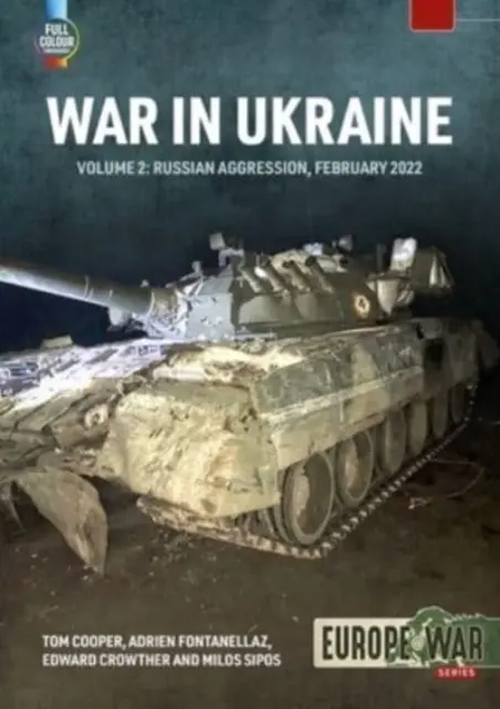 Wojna w Ukrainie, tom 2: Rosyjska inwazja, luty 2022 r. - War in Ukraine Volume 2: Russian Invasion, February 2022