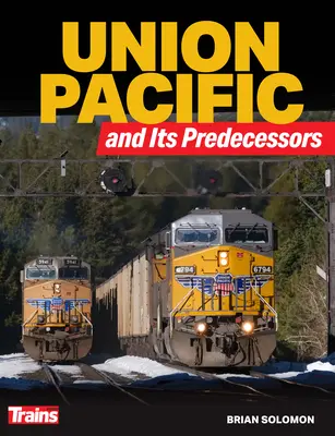 Union Pacific i jego poprzednicy - Union Pacific and Its Predecessors