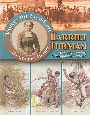 Harriet Tubman: Konduktorka na podziemnej linii kolejowej - Harriet Tubman: Conductor on the Underground Railroad