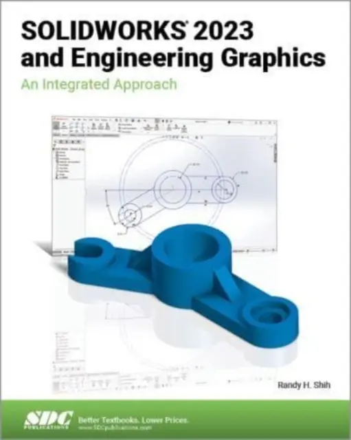 SOLIDWORKS 2023 i grafika inżynierska - zintegrowane podejście - SOLIDWORKS 2023 and Engineering Graphics - An Integrated Approach