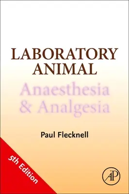 Znieczulenie i analgezja zwierząt laboratoryjnych - Laboratory Animal Anaesthesia and Analgesia