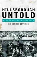 Hillsborough Untold - Pokłosie katastrofy - Hillsborough Untold - Aftermath of a Disaster