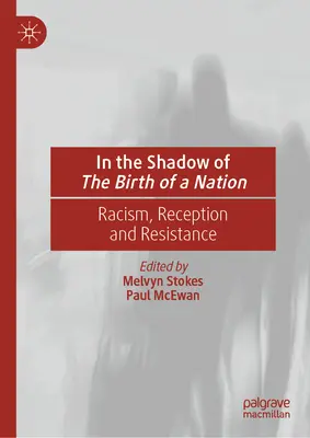 W cieniu narodzin narodu: Rasizm, recepcja i opór - In the Shadow of the Birth of a Nation: Racism, Reception and Resistance
