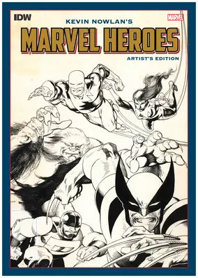 Wydanie artystyczne „Marvel Heroes” Kevina Nowlana - Kevin Nowlan's Marvel Heroes Artist's Edition