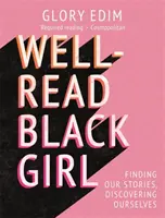 Well-Read Black Girl - Odnajdując nasze historie, odkrywamy siebie - Well-Read Black Girl - Finding Our Stories, Discovering Ourselves