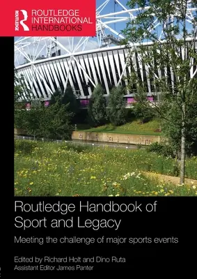 Routledge Handbook of Sport and Legacy: Sprostać wyzwaniu wielkich wydarzeń sportowych - Routledge Handbook of Sport and Legacy: Meeting the Challenge of Major Sports Events