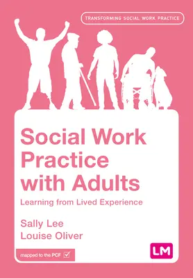 Praktyka pracy socjalnej z dorosłymi: Uczenie się z własnego doświadczenia - Social Work Practice with Adults: Learning from Lived Experience