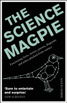 Sroka naukowa: Fascynujące fakty, historie, wiersze, diagramy i dowcipy zaczerpnięte z nauki - The Science Magpie: Fascinating Facts, Stories, Poems, Diagrams and Jokes Plucked from Science