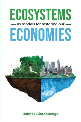 Ekosystemy jako modele odbudowy naszych gospodarek - Ecosystems as Models for Restoring our Economies