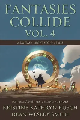 Fantasies Collide, Vol. 4: Seria opowiadań fantasy - Fantasies Collide, Vol. 4: A Fantasy Short Story Series