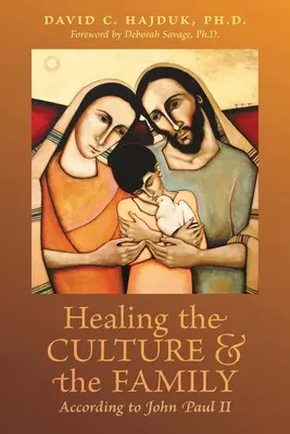 Uzdrowienie kultury i rodziny według Jana Pawła II - Healing the Culture and the Family According to John Paul II