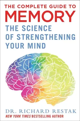 Kompletny przewodnik po pamięci: Nauka o wzmacnianiu umysłu - The Complete Guide to Memory: The Science of Strengthening Your Mind