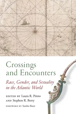 Przejścia i spotkania: Rasa, płeć i seksualność w świecie atlantyckim - Crossings and Encounters: Race, Gender, and Sexuality in the Atlantic World